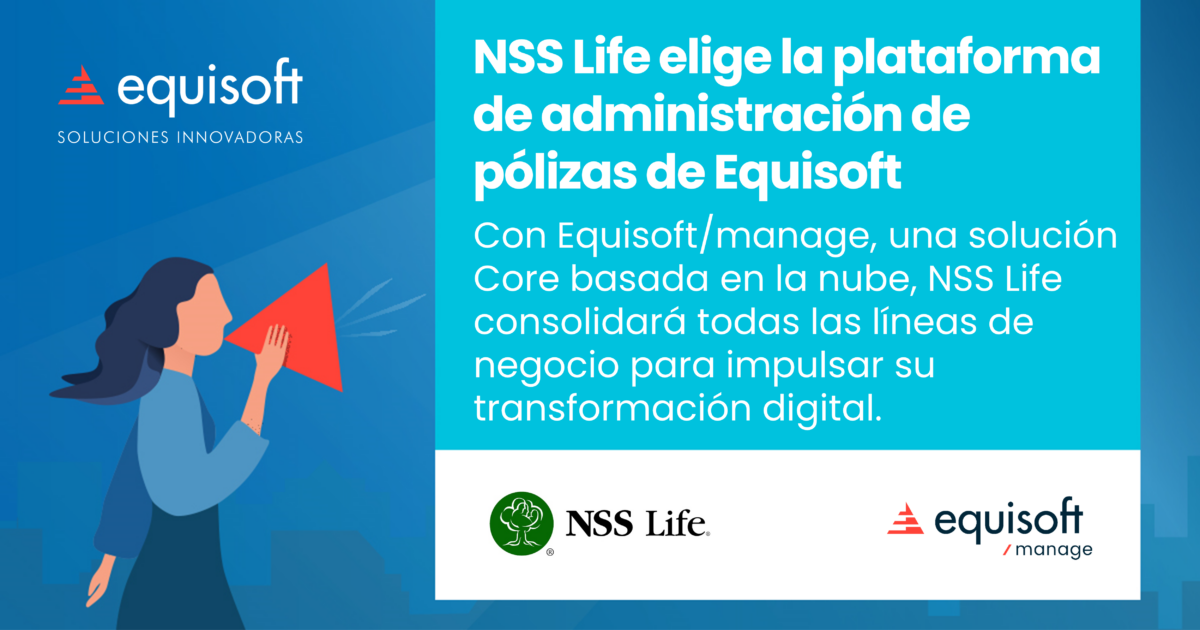 NSS Life elige la plataforma de administración de pólizas de Equisoft